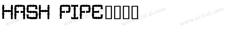 Hash Pipe字体转换